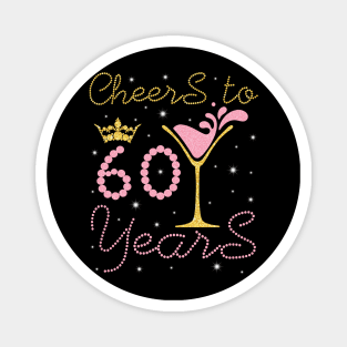 Cheers To 60 Years Happy Birthday To Me You Nana Mom Sister Wife Daughter Niece Cousin Magnet